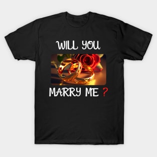 Will You Marry Me? 3 Marriage Proposal T-Shirt